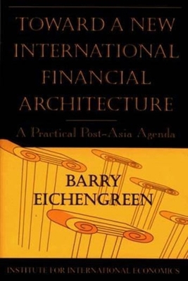 Toward a New International Financial Architectu... 0881322709 Book Cover
