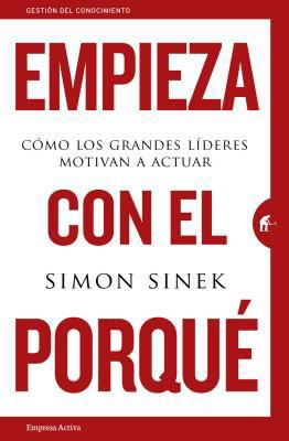 Empieza Con el Porque: Como los Grandes Lideres... [Spanish] 8492921889 Book Cover