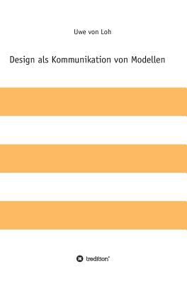 Design ALS Kommunikation Von Modellen [German] 3849595994 Book Cover