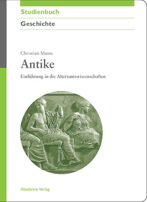 Antike: Einführung in Die Altertumswissenschaften [German] 3050044012 Book Cover