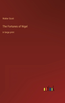 The Fortunes of Nigel: in large print 3368347071 Book Cover