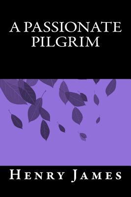 A Passionate Pilgrim 1535191104 Book Cover