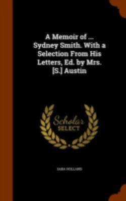 A Memoir of ... Sydney Smith. With a Selection ... 1345999623 Book Cover