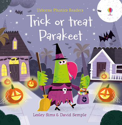 Trick or Treat, Parakeet? (Phonics Readers): 1 1474981194 Book Cover