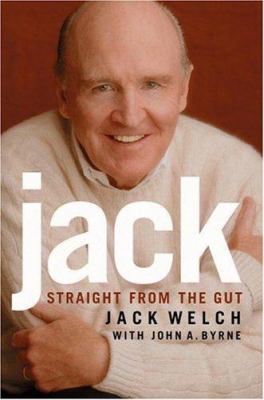 Jack: Straight from the Gut 0446528382 Book Cover