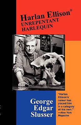 Harlan Ellison: Unrepentant Harlequin 0893702099 Book Cover