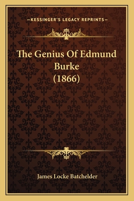 The Genius Of Edmund Burke (1866) 1167168100 Book Cover