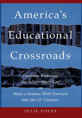 America's Educational Crossroads: Continue to W... 1954912005 Book Cover