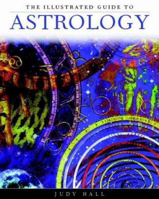 The Illustrated Guide to Astrology 1899434534 Book Cover