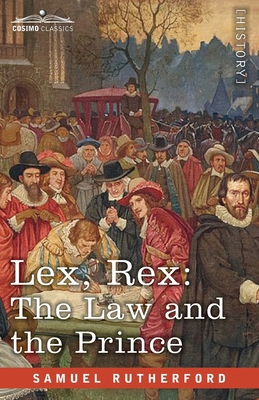 Lex, Rex: The Law and the Prince with De Jure R... B0D9C8SX6P Book Cover