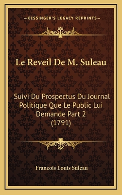 Le Reveil De M. Suleau: Suivi Du Prospectus Du ... [French] 1165364220 Book Cover