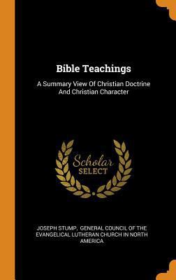 Bible Teachings: A Summary View Of Christian Do... 034358705X Book Cover