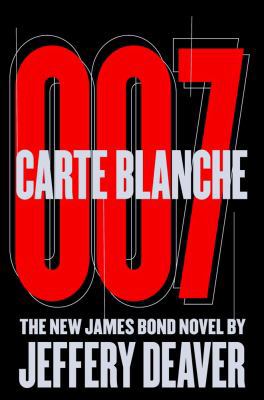 Carte Blanche 007: The New James Bond Novel 1451620691 Book Cover