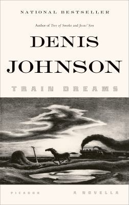 Train Dreams: A Novella 1250007658 Book Cover