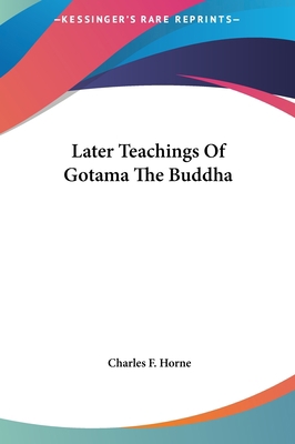 Later Teachings of Gotama the Buddha 1161580158 Book Cover