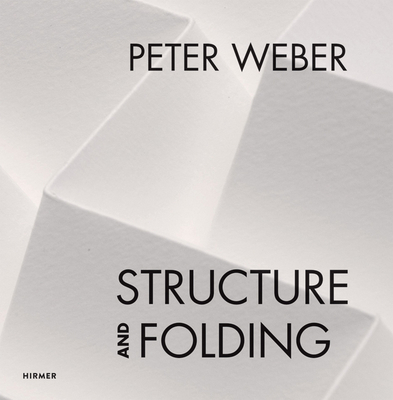 Peter Weber: Volume 1: Structure and Folding. V... 3777432393 Book Cover