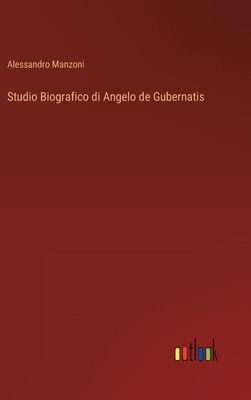Studio Biografico di Angelo de Gubernatis [Italian] 3368010352 Book Cover