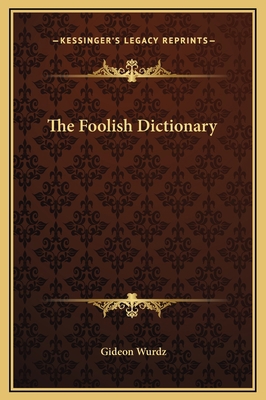 The Foolish Dictionary 1169211062 Book Cover