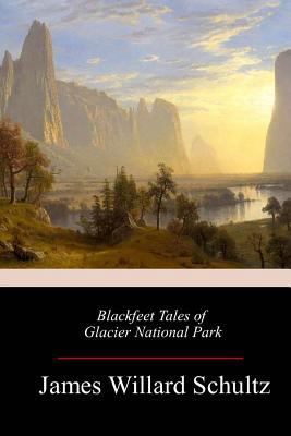 Blackfeet Tales of Glacier National Park 1982076321 Book Cover