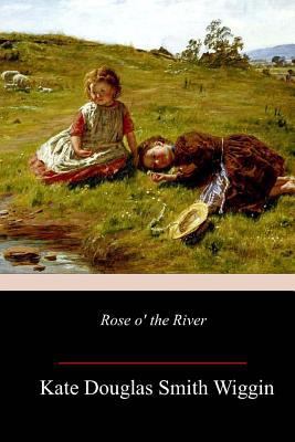 Rose o' the River 1986061442 Book Cover