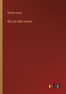 Wat sei alles maket! [German] 336846552X Book Cover