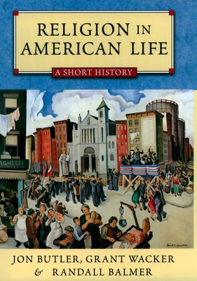 Religion in American Life: A Short History 0195158245 Book Cover