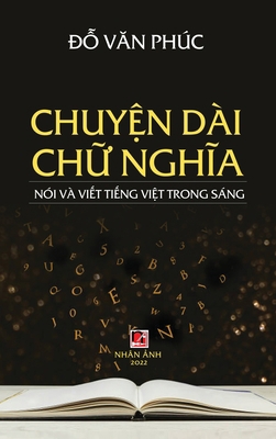 Chuyện Dài Chữ Nghĩa (hard cover) [Vietnamese] 1087933048 Book Cover