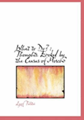 What to Do?: Thoughts Evoked by the Census of M... [Large Print] 0554973987 Book Cover