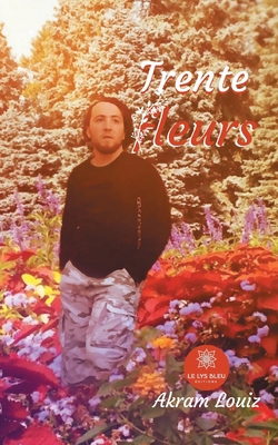 Trente fleurs [French] B08R6CPYS8 Book Cover