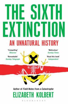 The Sixth Extinction: An Unnatural History 1408851245 Book Cover