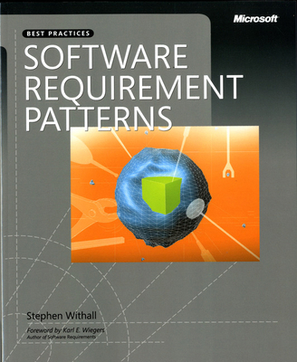Software Requirement Patterns (Developer Best P... 0735623988 Book Cover