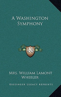 A Washington Symphony 1163580007 Book Cover