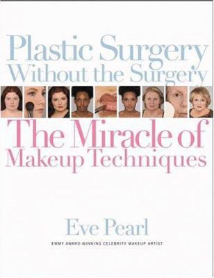 Plastic Surgery Without the Surgery: The Miracl... 0446531693 Book Cover