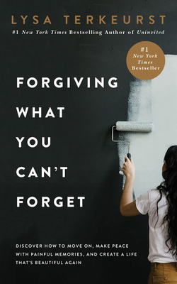 Forgiving What You Can't Forget: Discover How t... 1713529211 Book Cover