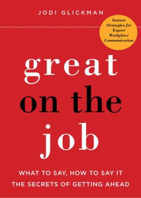 Great on the Job: What to Say, How to Say It, t... B007YTNNSG Book Cover