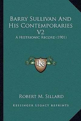 Barry Sullivan And His Contemporaries V2: A His... 1164584715 Book Cover