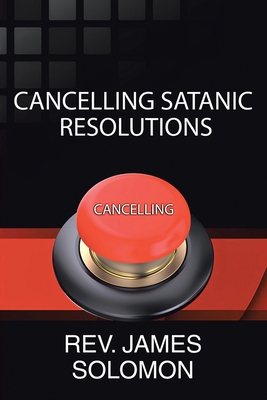 Cancelling Satanic Resolutions B0D98TF7NF Book Cover