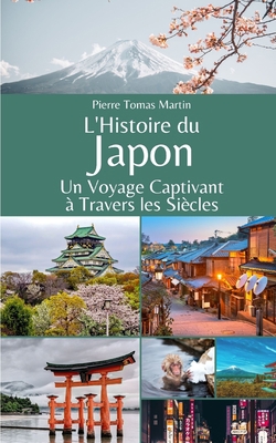 L'Histoire du Japon: Un Voyage Captivant à Trav... [French] B0C9SDMHR9 Book Cover