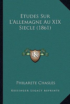 Etudes Sur L'Allemagne Au XIX Siecle (1861) [French] 1166786374 Book Cover