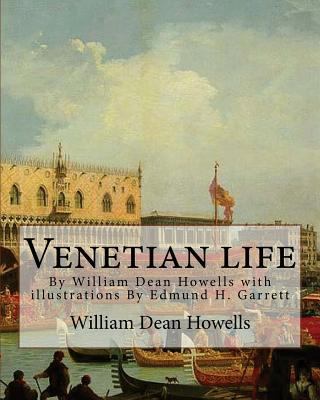 Venetian life, By William Dean Howells with ill... 1537050796 Book Cover