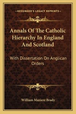 Annals Of The Catholic Hierarchy In England And... 1163306908 Book Cover