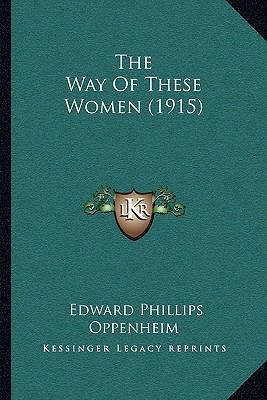 The Way Of These Women (1915) 116580364X Book Cover