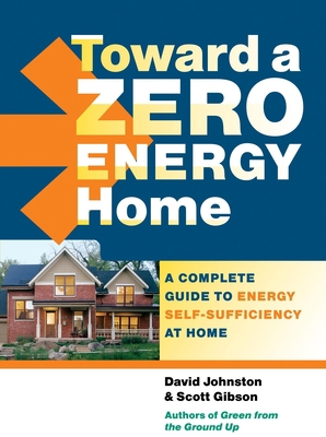 Toward a Zero Energy Home: A Complete Guide to ... 1600851436 Book Cover