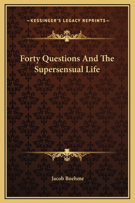 Forty Questions And The Supersensual Life 1169357539 Book Cover