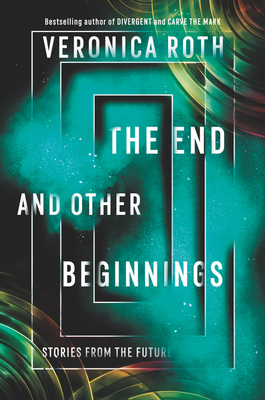 The End and Other Beginnings: Stories from the ... 0062796534 Book Cover