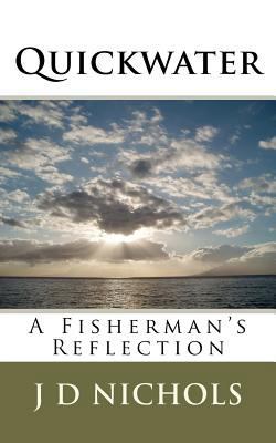 Quickwater: A Fisherman's Reflection 1456528688 Book Cover