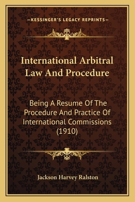 International Arbitral Law And Procedure: Being... 1164930265 Book Cover