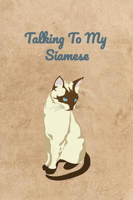 Talking To My Siamese 1072775093 Book Cover