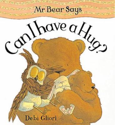 Mr. Bear Says Can I Have a Hug? 1860397352 Book Cover