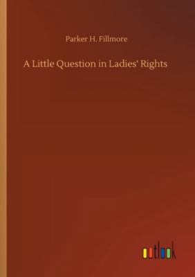 A Little Question in Ladies' Rights 3752323183 Book Cover